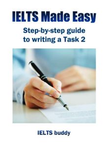 IELTS Made Easy: Step-by-Step guide to writing a Task 2
