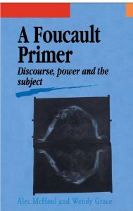 A Foucault Primer: Discourse, Power And The Subject