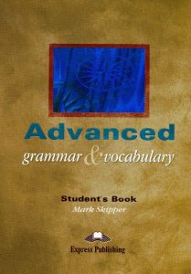 Advanced Grammar and Vocabulary - Student’s Book