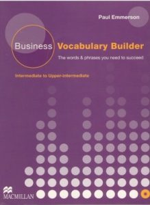 Business Vocabulary Builder: Intermediate to Upper-intermediate
