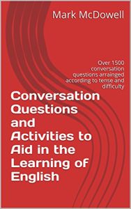 Conversation Questions and Activities to Aid in the Learning of English