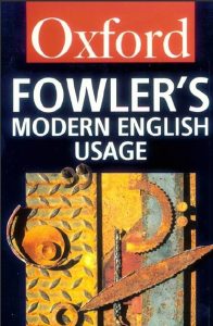 Fowler’s Modern English Usage