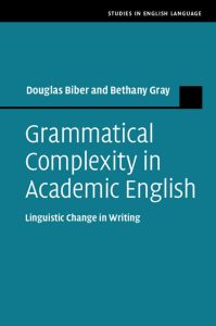 Grammatical Complexity in Academic English: Linguistic Change in Writing