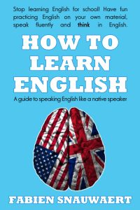 How to Learn English: A guide to speaking English like a native speaker