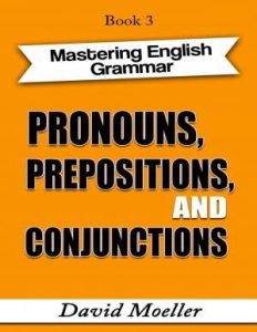 Mastering English Grammar - Pronouns, Prepositions, and Conjunctions 