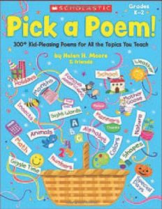 Pick a Poem: 300+ Kid-Pleasing Poems for All the Topics You Teach