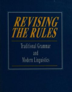 Revising the Rules: Traditional Grammar and Modern Linguistics