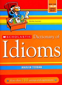 SCHOLASTIC Dictionary Of Idioms 