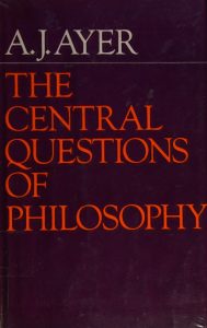 THE CENTRAL QUESTIONS OF PHILOSOPHY