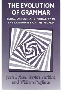 The Evolution of Grammar: Tense, Aspect, and Modality in the Languages of the World