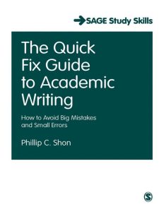 The Quick Fix Guide to Academic Writing: How to Avoid Big Mistakes and Small Errors