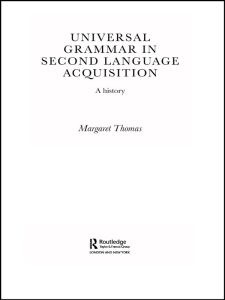 UNIVERSAL GRAMMAR IN SECOND LANGUAGE ACQUISITION: A history