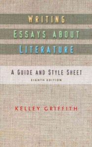 Writing Essays About Literature - A GUIDE AND STYLE SHEET