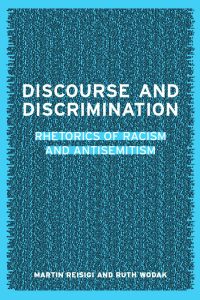 Discourse and Discrimination: Rhetorics of racism and antisemitism