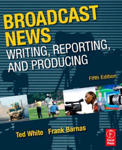Broadcast News: Writing, Reporting, and Producing, 5th Edition