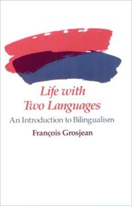 Life with Two Languages - An Introduction to Bilingualism