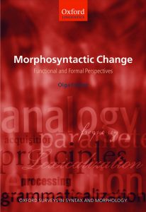 Morphosyntactic Change: Functional and Formal Perspectives (Oxford Surveys in Syntax & Morphology)