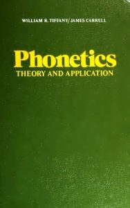 Phonetics: Theory and Application, 2nd Edition