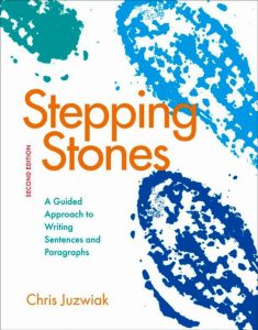 Stepping Stones: A Guided Approach to Writing Sentences and Paragraphs, Second Edition