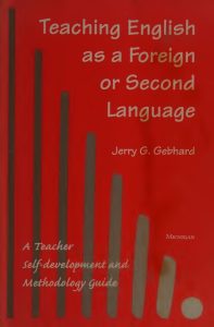 Teaching English as a Foreign or Second Language: A Self-development and Methodology Guide