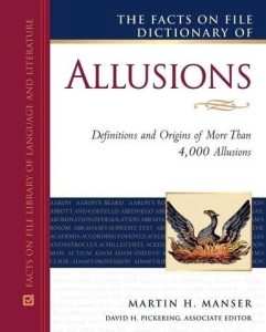 The Facts on File Dictionary of Allusions: Definitions and Origins of More Than 4,000 Allusions