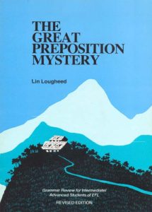 The Great Preposition Mystery: Grammar Review for Intermediate Advanced Students of EFL
