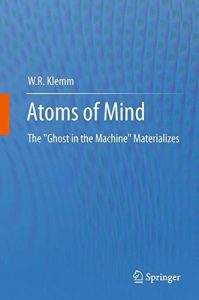 Atoms of Mind: The "Ghost in the Machine" Materializes