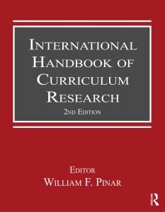 International Handbook of Curriculum Research, Second Edition