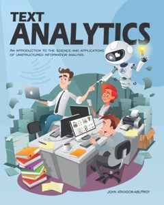 Text Analytics: An Introduction to the Science and Applications of Unstructured Information Analysis