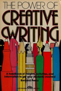 The Power of Creative Writing: A handbook of insights, activities, and information to get your students involved