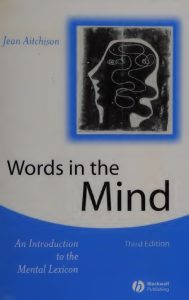 Words in the Mind: An Introduction to the Mental Lexicon, Third Edition