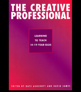 The Creative Professional Learning to teach 14 -19 year-olds