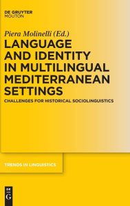 Language and Identity in Multilingual Mediterranean Settings: Challenges for Historical Sociolinguistics