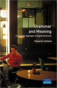 Grammar and Meaning: A Semantic Approach to English Grammar