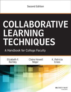 Collaborative Learning Techniques: A Handbook for College Faculty, Second Edition