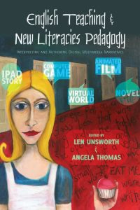 English Teaching and New Literacies Pedagogy: Interpreting and Authoring Digital Multimedia Narratives