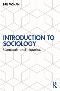 INTRODUCTION TO SOCIOLOGY: Concepts and Theories
