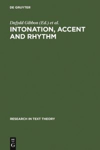 Intonation, Accent and Rhythm: Studies in Discourse Phonology