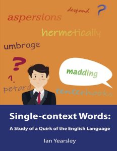 Single-context Words: A Study of a Quirk of the English Language
