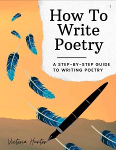 How To Write Poetry: A Step By Step Guide To Writing Poetry