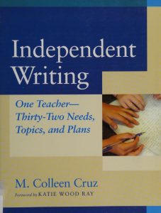 Independent Writing: One Teacher—Thirty Two Needs, Topics, and Plans