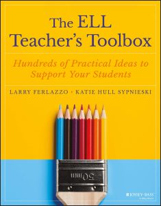 The ELL Teacher’s Toolbox: Hundreds of Practical Ideas to Support Your Students
