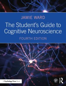 The Student’s Guide to Cognitive Neuroscience, Fourth Edition