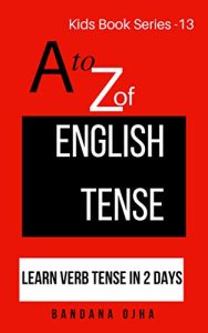 A to Z of English Tense: Learn Verb Tense in 2 Days