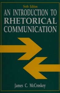 AN INTRODUCTION TO RHETORICAL COMMUNICATION, Sixth Edition