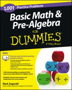 Basic Math and Pre-Algebra: 1,001 Practice Problems For Dummies
