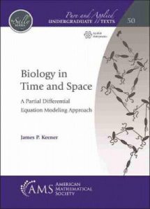Biology in Time and Space: A Partial Differential Equation Modeling Approach