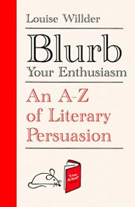 Blurb Your Enthusiasm: An A-Z of Literary Persuasion (2022)