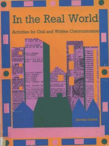 In the Real World: Activities for Oral and Written Communication
