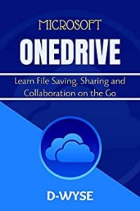 MICROSOFT ONEDRIVE: Learn File Saving, Sharing and Collaboration on the Go